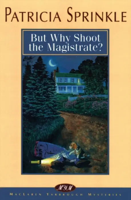 But Why Shoot the Magistrate? - Sprinkle, Patricia