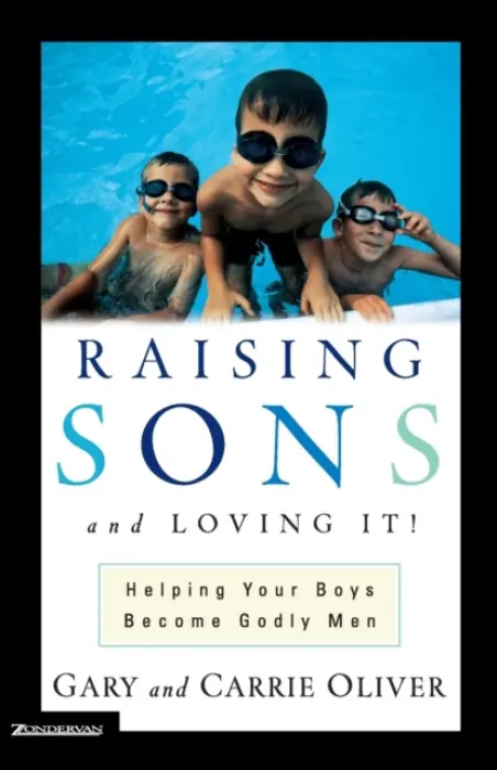 Raising Sons and Loving It! - Oliver, Gary a Oliver, Carrie