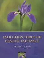 Evolution through Genetic Exchange - Arnold, Michael L. (Department of Genetics, University of Georgia, USA)