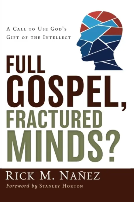 Full Gospel, Fractured Minds? - Nanez, Rick M.