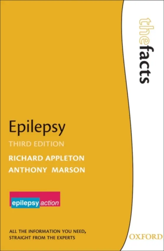 Epilepsy - Appleton, Richard (Consultant Paediatric Neurologist, The Roald Dahl EEG Department, Paediatric Neurosciences Foundation, Alder Hey Children's NHS Foundation Trust, Liverpool, UK) a Marson, Tony (Consultant Neurologist, The Walton Centre for Neurology and N