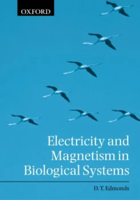 Electricity and Magnetism in Biological Systems - Edmonds, Donald (Professor of Physics, Professor of Physics, University of Oxford)