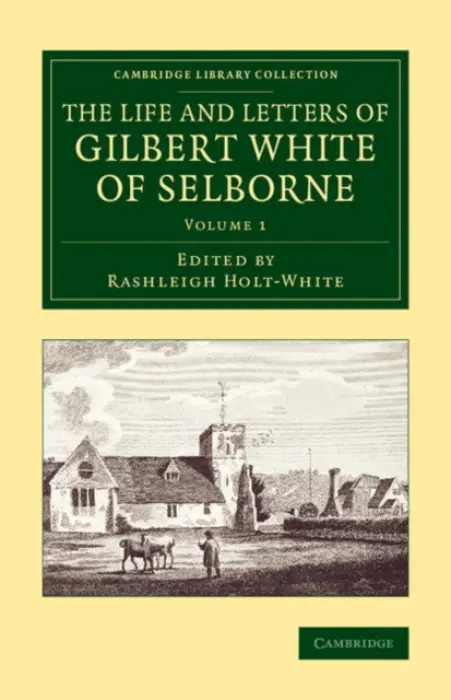 Life and Letters of Gilbert White of Selborne
