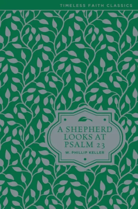Shepherd Looks at Psalm 23 - Keller, W. Phillip