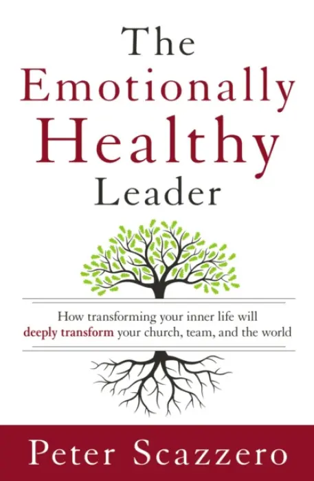Emotionally Healthy Leader - Scazzero, Peter