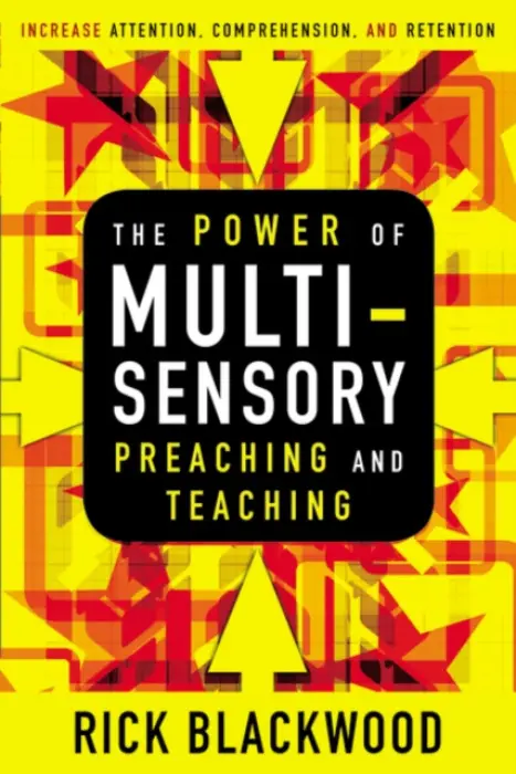 Power of Multisensory Preaching and Teaching - Blackwood, Rick