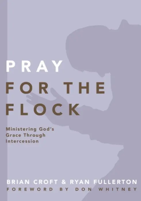 Pray for the Flock - Croft, Brian a Fullerton, Ryan