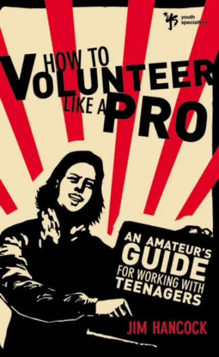 How to Volunteer Like a Pro - Zondervan Publishing