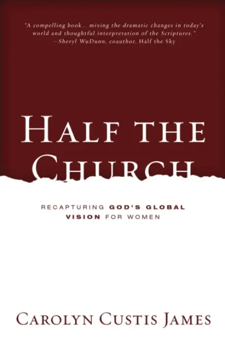 Half the Church - James, Carolyn Custis