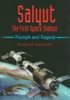 Salyut - The First Space Station - Ivanovich, Grujica S.