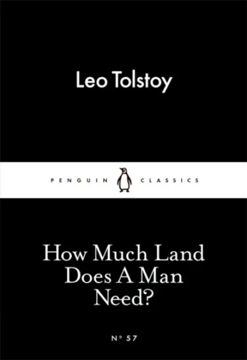 How Much Land Does A Man Need - Lev Nikolajevič Tolstoj