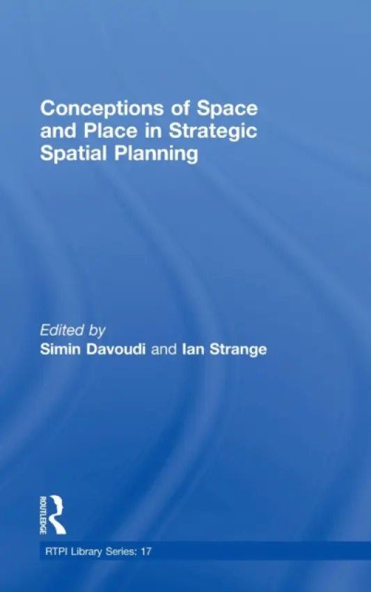 Conceptions of Space and Place in Strategic Spatial Planning