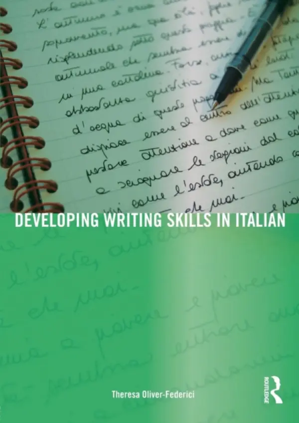 Developing Writing Skills in Italian - Oliver-Federici, Theresa (University of Durham, UK)