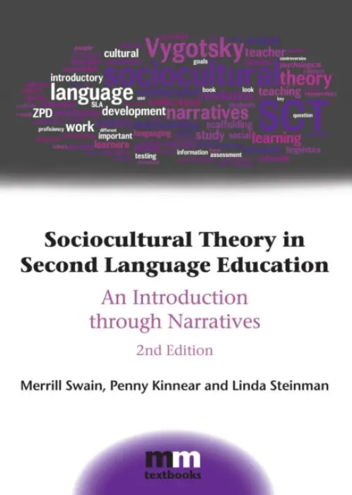 Sociocultural Theory in Second Language Education - Swain, Merrill a Kinnear, Penny a Steinman, Linda