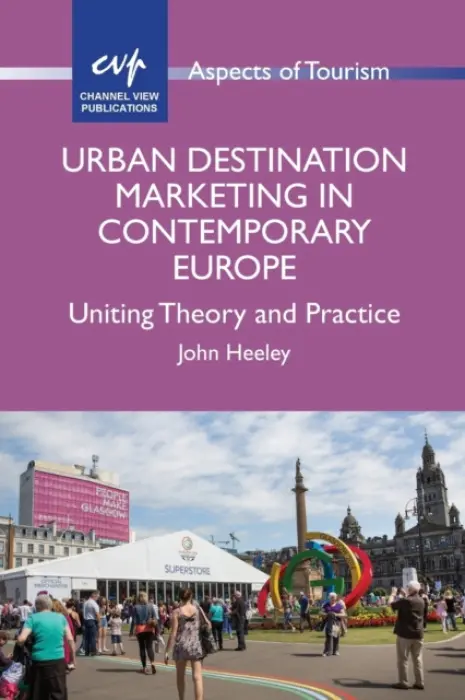 Urban Destination Marketing in Contemporary Europe - Heeley, John