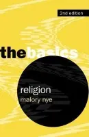 Religion: The Basics - Nye, Malory