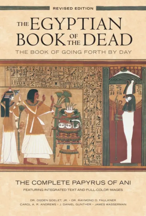 Egyptian Book of the Dead: The Book of Going Forth by Day : The Complete Papyrus of Ani Featuring Integrated Text and Full-Color Images (History ... M - Goelet, Ogden
