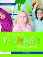 Principles of Primary Education - Hughes, Pat (Liverpool Hope University, UK)
