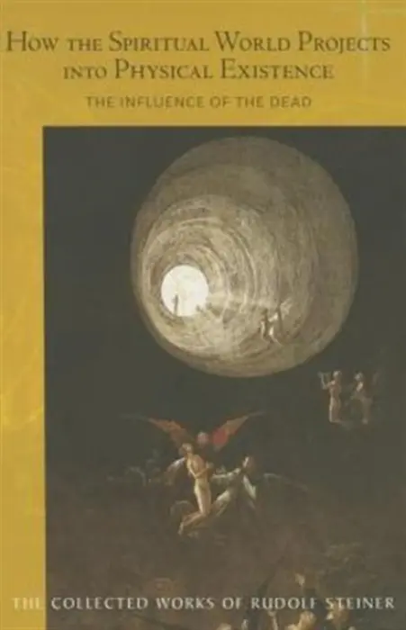 How the Spiritual World Projects into Physical Existence - Rudolf Steiner