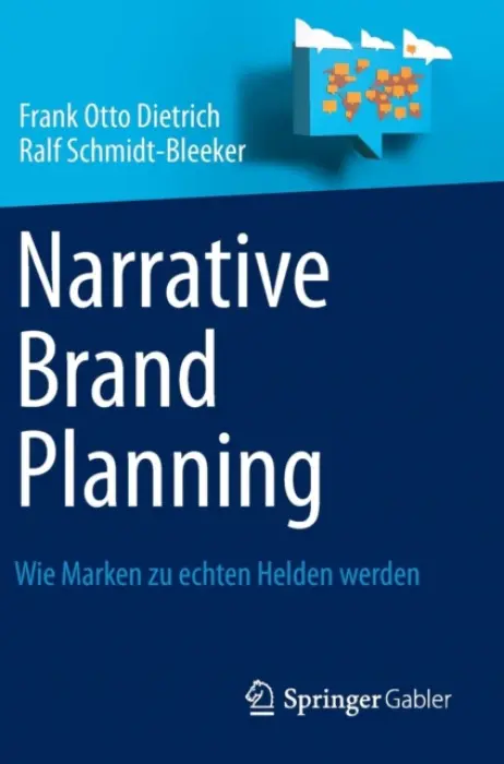 Narrative Brand Planning - Dietrich, Frank Otto a Schmidt-Bleeker, Ralf