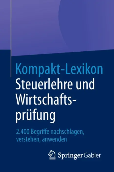 Kompakt-Lexikon Steuerlehre und Wirtschaftsprufung