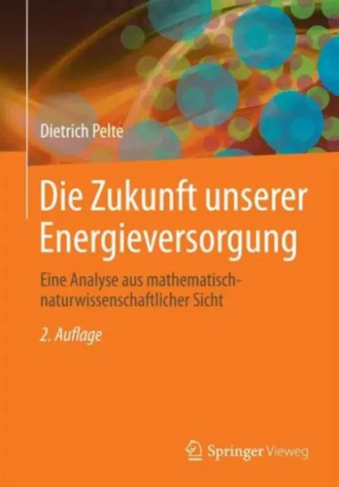 Die Zukunft unserer Energieversorgung - Pelte, Dietrich