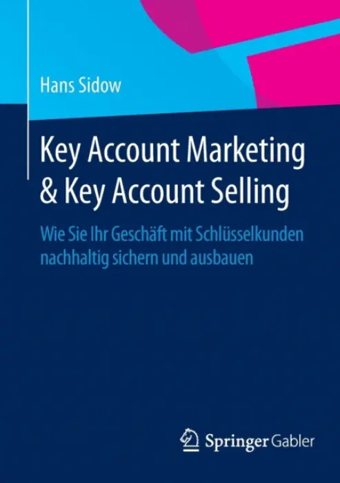 Key Account Marketing & Key Account Selling - Sidow, Hans