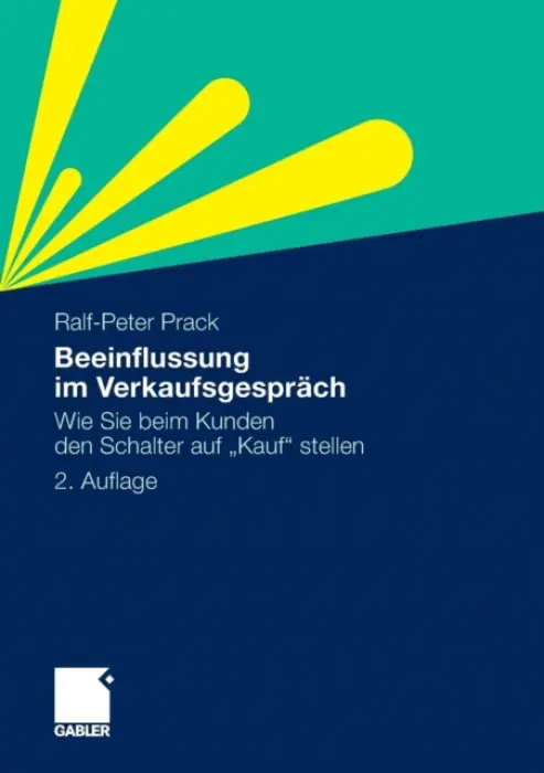 Beeinflussung im Verkaufsgesprach - Prack, Ralf-Peter
