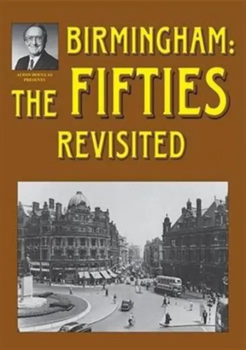 Birmingham: The Fifties Revisited - Douglas, Alton a Douglas, Jo