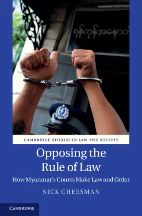 Opposing the Rule of Law - Cheesman, Nick (Australian National University, Canberra)