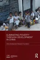 Eliminating Poverty Through Development in China - China Development Research Foundation (Renmin University of China)