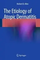 Etiology of Atopic Dermatitis - Allen, Herbert B.