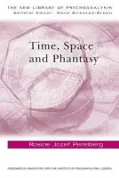 Time, Space and Phantasy - Perelberg, Rosine Jozef (Training and Supervising Analyst, British Psychoanalytical Society, UK)