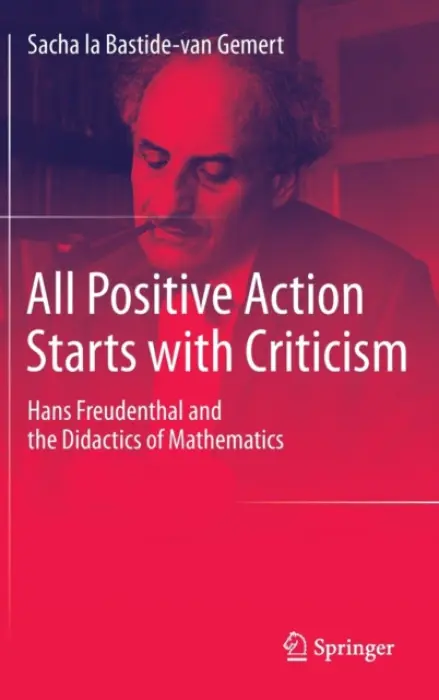 All Positive Action Starts with Criticism - la Bastide-van Gemert, Sacha