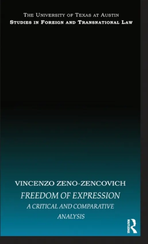 Freedom of Expression - Zeno-Zencovich, Vincenzo (University Roma Tre, Italy)