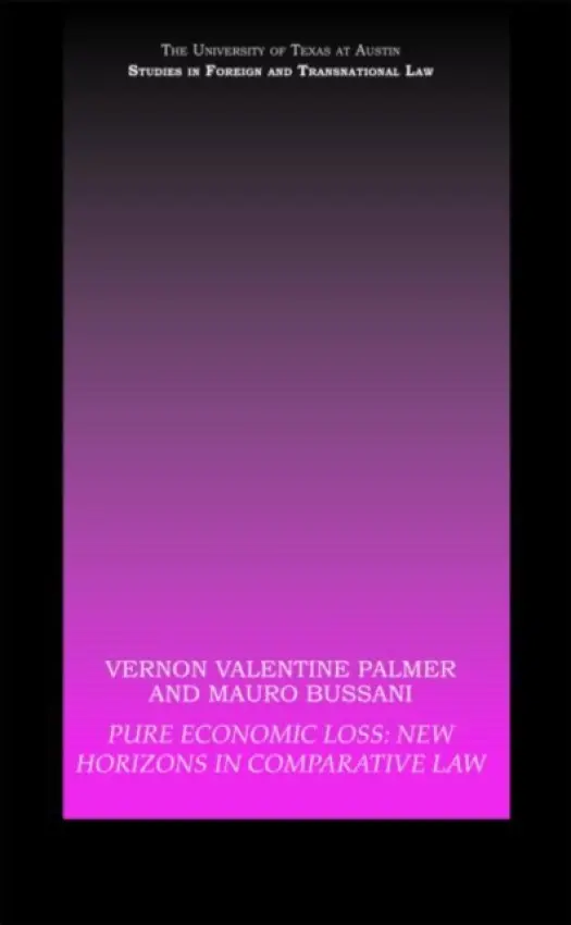 Pure Economic Loss - Valentine Palmer, Vernon (Tulane University, USA) a Bussani, Mauro (University of Trieste, Italy)