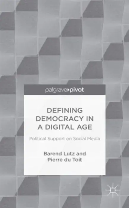 Defining Democracy in a Digital Age - Lutz, B. a Toit, P.