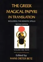 Greek Magical Papyri in Translation, Including the Demotic Spells, Volume 1 - Betz, Hans Dieter