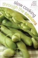 Slow Cooking Through the Seasons - Humphries, Carolyn