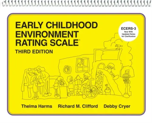 Early Childhood Environment Rating Scale (ECERS-3) - Harms, Thelma a Clifford, Richard M. a Cryer, Debby