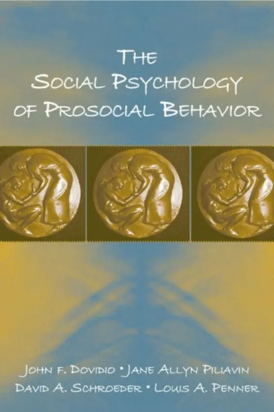 Social Psychology of Prosocial Behavior - Dovidio, John F. a Piliavin, Jane Allyn a Schroeder, David A. a Penner, Louis A.