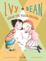 Ivy and Bean Break the Fossil Record (Book 3) - Annie Barrowsová
