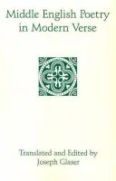 Middle English Poetry in Modern Verse