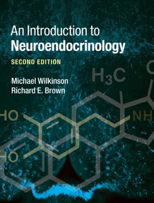 Introduction to Neuroendocrinology - Wilkinson, Michael (Dalhousie University, Nova Scotia) a Brown, Richard E. (Dalhousie University, Nova Scotia)