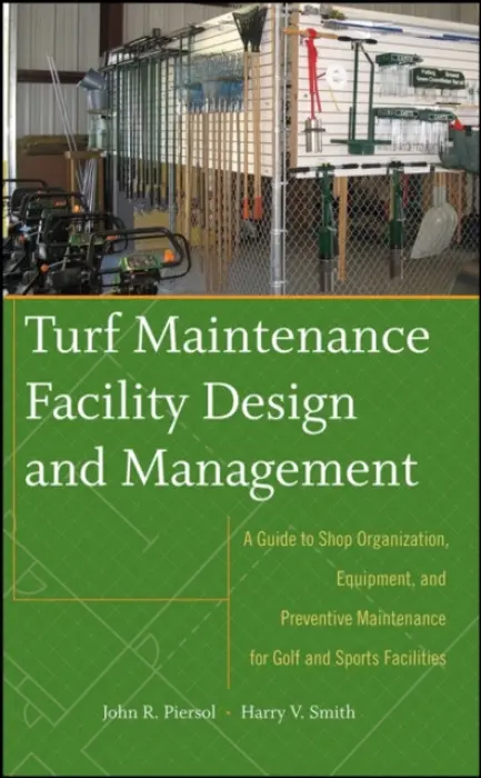 Turf Maintenance Facility Design and Management - Piersol, John (Lake City Community College, Lake City, FL) a Smith, Harry V. (Lake City Community College, Lake City, FL)