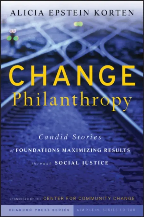 Change Philanthropy - Korten, Alicia Epstein