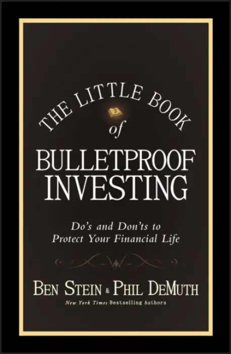 Little Book of Bulletproof Investing - Stein, Ben a DeMuth, Phil