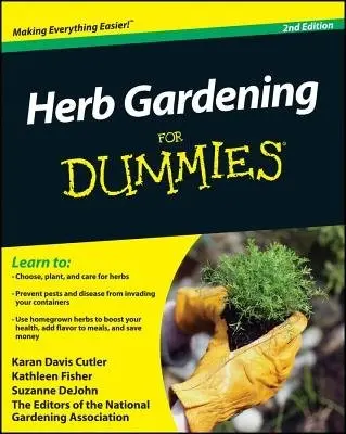 Herb Gardening For Dummies - Cutler, Karan Davis a Fisher, Kathleen a DeJohn, Suzanne a National Gardening Association