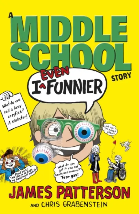 I Even Funnier: A Middle School Story - Patterson, James