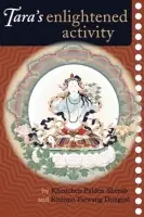 Tara's Enlightened Activity - Ven. Khenpo Tsewang Dongyal Rinpoche, Kenchen Palden Sherab
